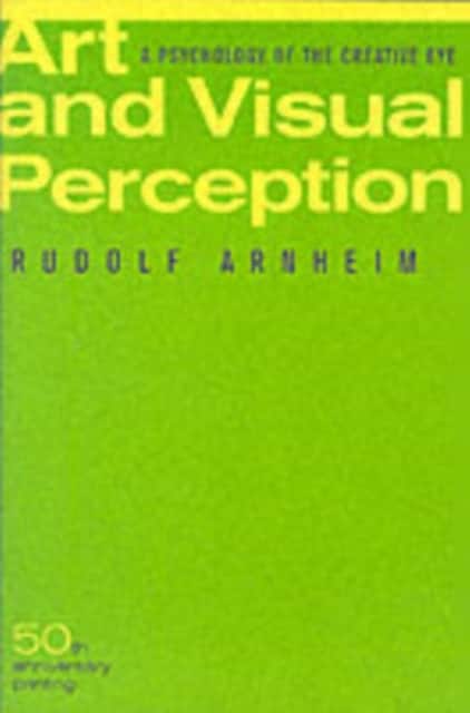 Art and Visual Perception – A Psychology of the Creative Eye 50th Anniversary av Rudolf Arnheim