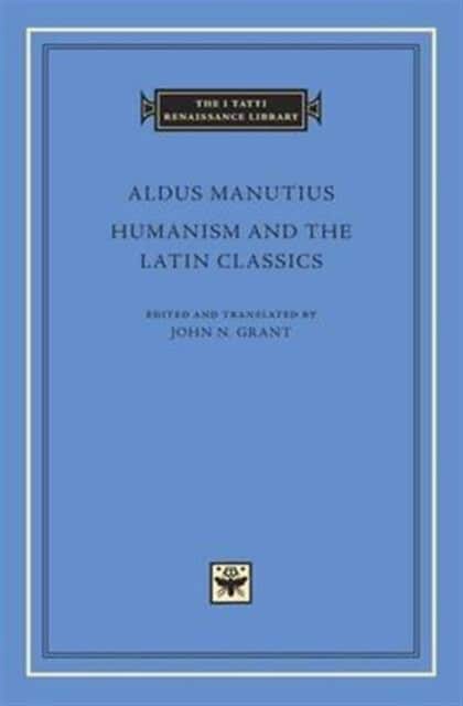 Humanism and the Latin Classics av Aldus Manutius