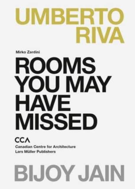 Rooms You May Have Missed – Bijoy Jain, Umberto Riva av Mirko Zardini