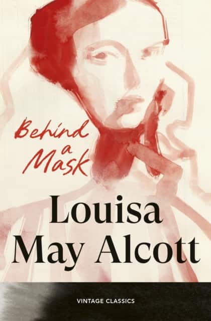 Behind a Mask av Louisa May Alcott