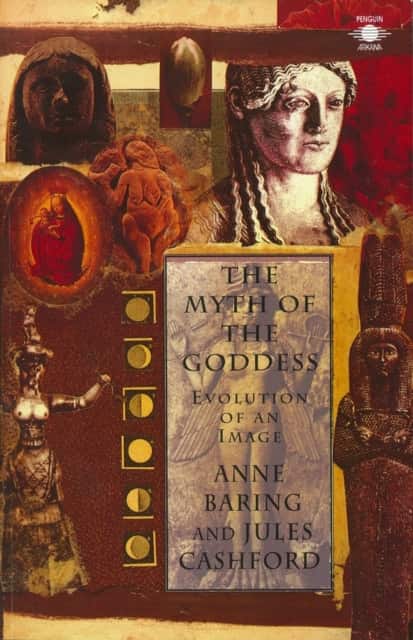 The Myth of the Goddess av Anne Baring