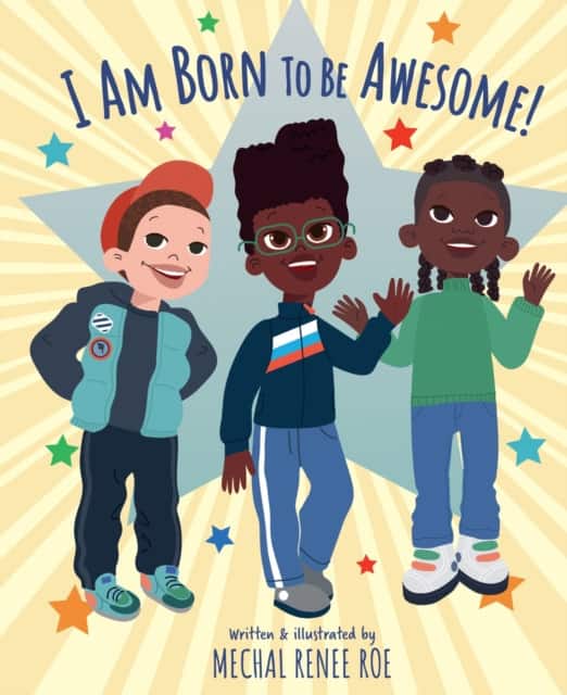 I am Born to be Awesome av Mechal Renee Roe