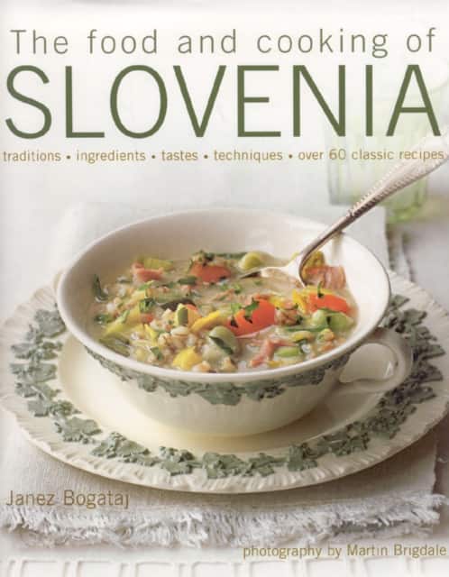 The Food and Cooking of Slovenia av Janez Bogataj