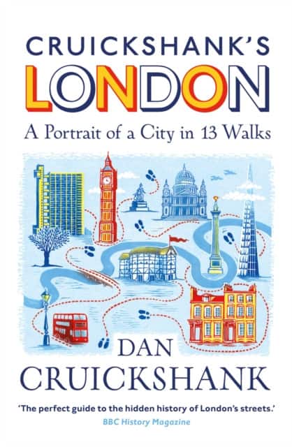 Cruickshank's London: A Portrait of a City in 13 Walks av Dan Cruickshank