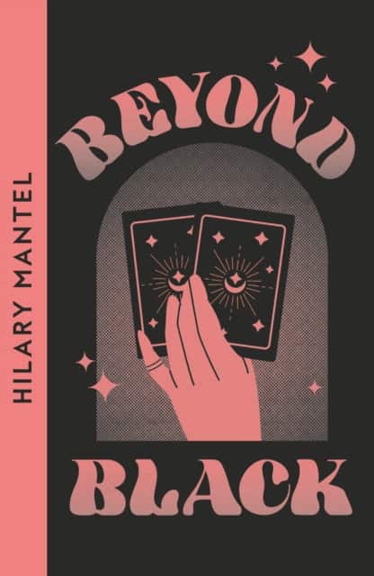 Beyond Black av Hilary Mantel
