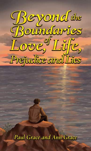 Beyond the Boundaries of Love, Life, Prejudice and Lies av Ann Grace