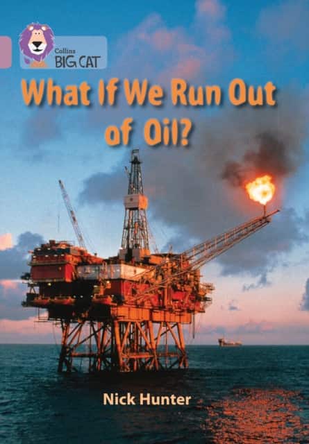 What If We Run Out of Oil? av Nick Hunter