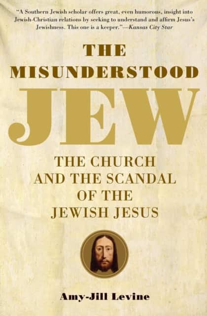 The Misunderstood Jew av Amy-Jill PhD. Levine
