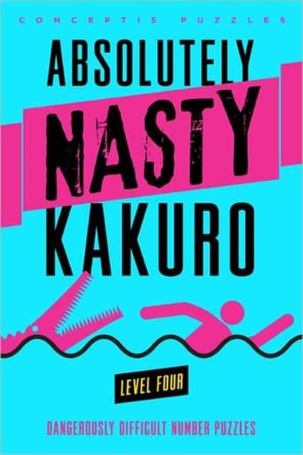 Absolutely Nasty® Kakuro Level Four av Conceptis Puzzles