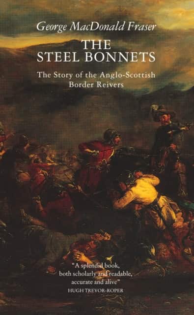 The Steel Bonnets av George MacDonald Fraser