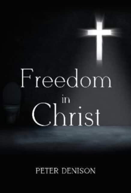 Freedom in Christ av Peter Denison