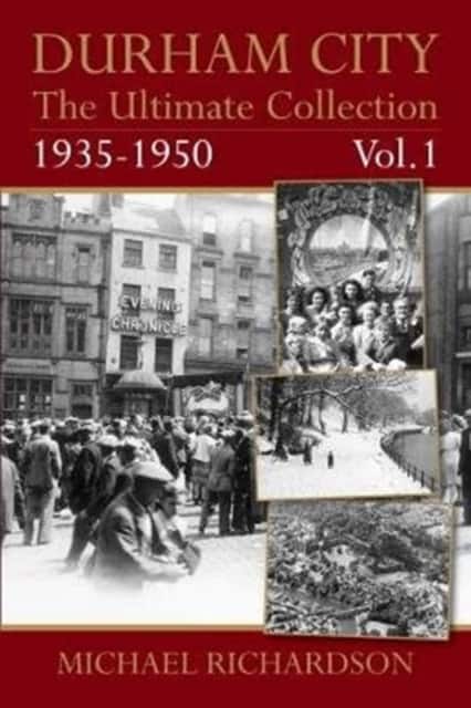 Durham City: The Ultimate Collection Vol1: 1935-1950 av Michael Richardson