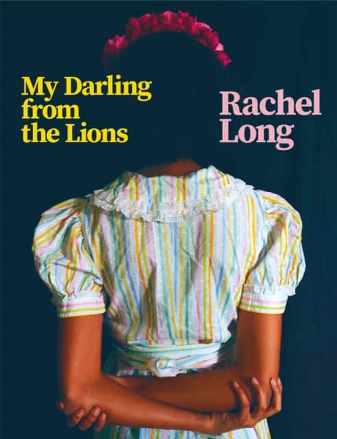 My Darling from the Lions av Rachel Long