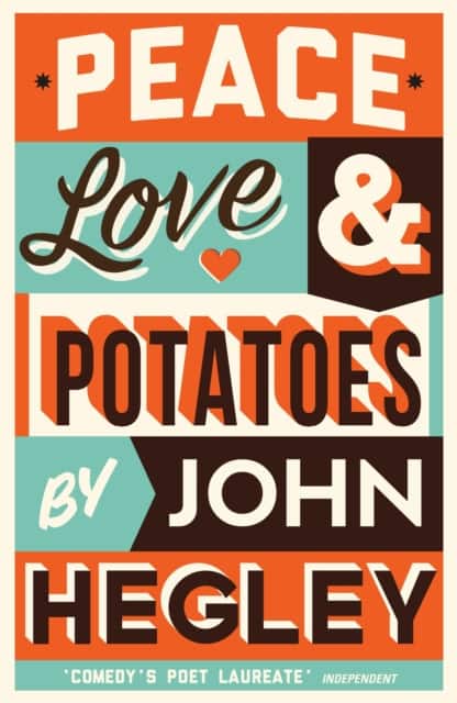 Peace, Love & Potatoes av John Hegley