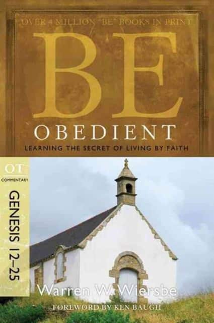 Be Obedient ( Genesis 12- 24 ) av Warren W. Wiersbe