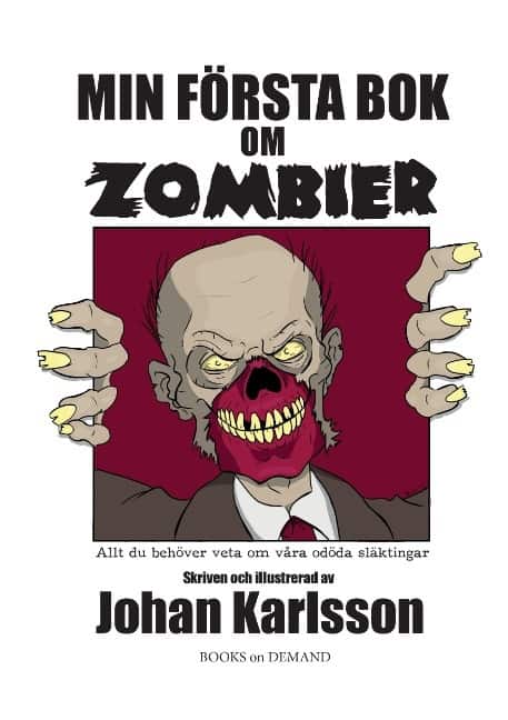 Min första bok om zombier : allt du behöver veta om våra odöda släktingar av Johan Karlsson