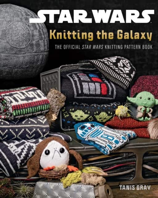 Star Wars: Knitting the Galaxy av Tanis Gray