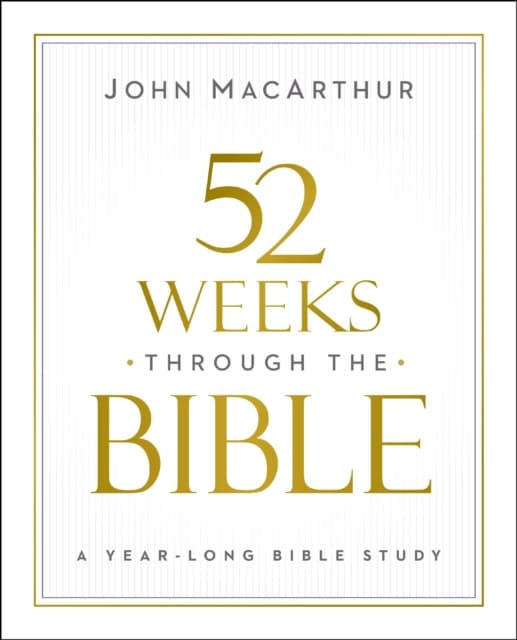 52 Weeks through the Bible
