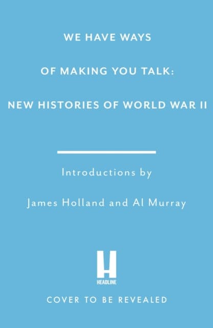 We Have Ways of Making You Talk