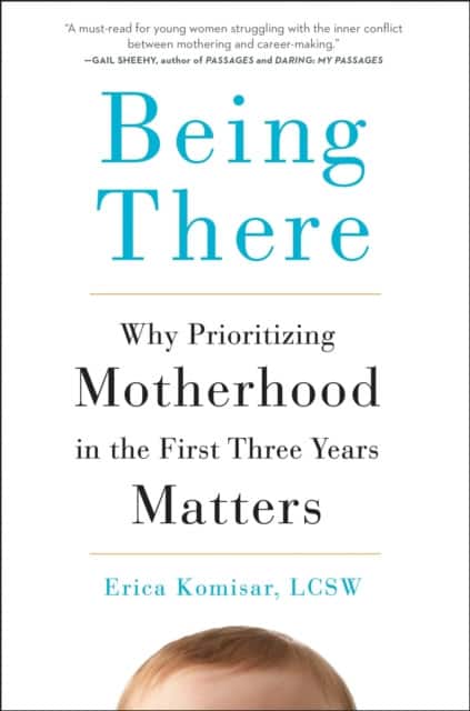 Being There av Erica Komisar