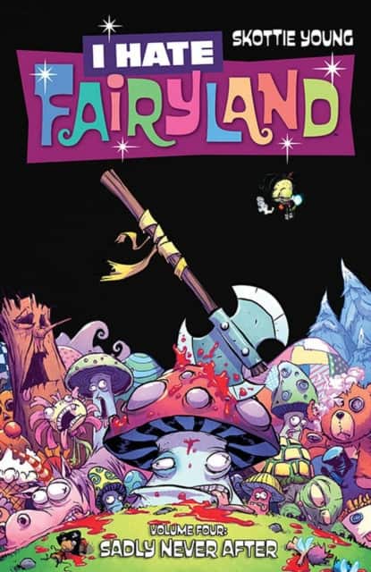 I Hate Fairyland Volume 4: Sadly Never After av Skottie Young