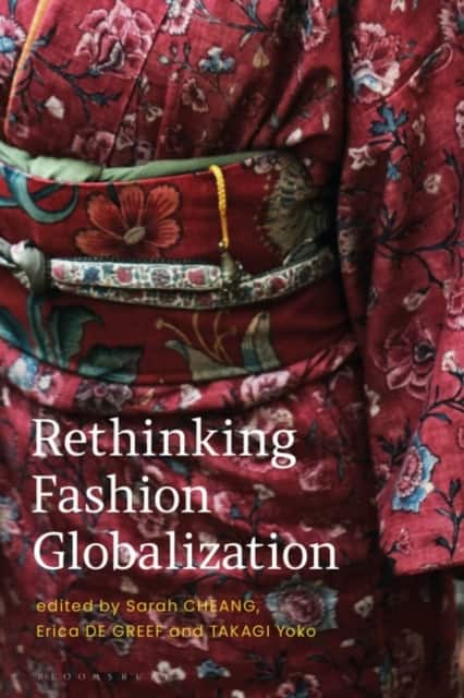 Rethinking Fashion Globalization av Dr. Erica de Greef