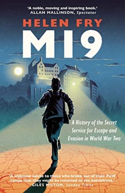 MI9 – A History of the Secret Service for Escape and Evasion in World War Two