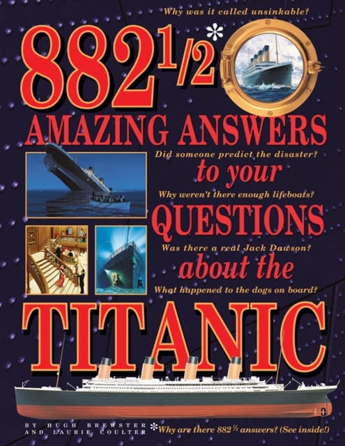 882 1/2 Amazing Answers to Your Questions About the Titanic