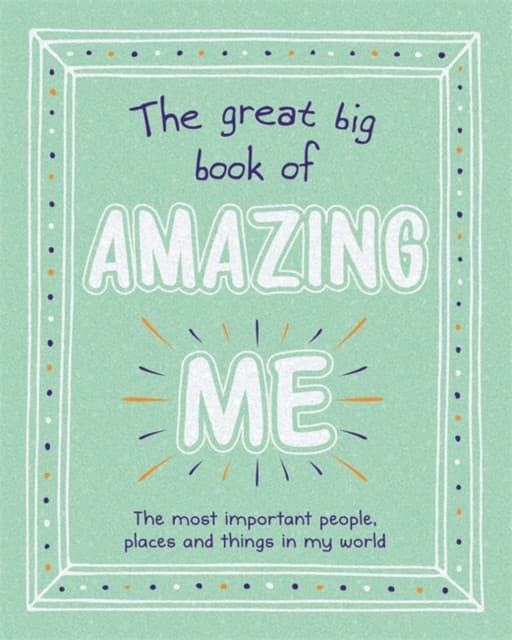 The Great Big Book of Amazing Me
