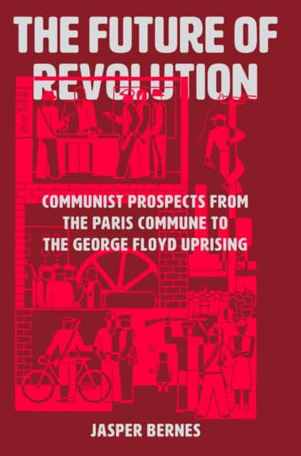 The Future of Revolution av Jasper Bernes