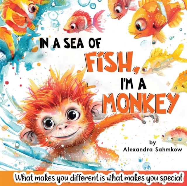In a sea of fish, I'm a Monkey av Alexandra Sahmkow
