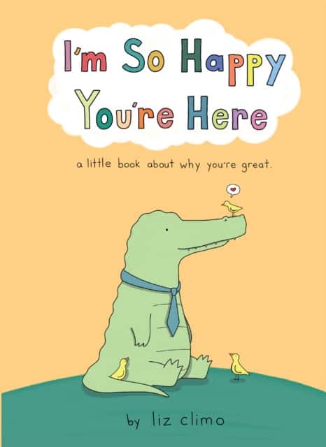 I’m So Happy You’re Here av Liz Climo