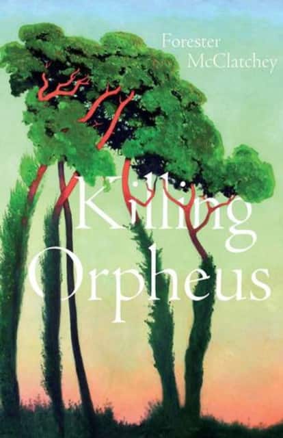 Killing Orpheus av Forester McClatchey
