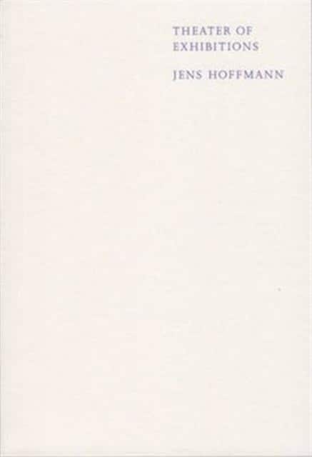 Theater of Exhibitions av Jens Hoffmann
