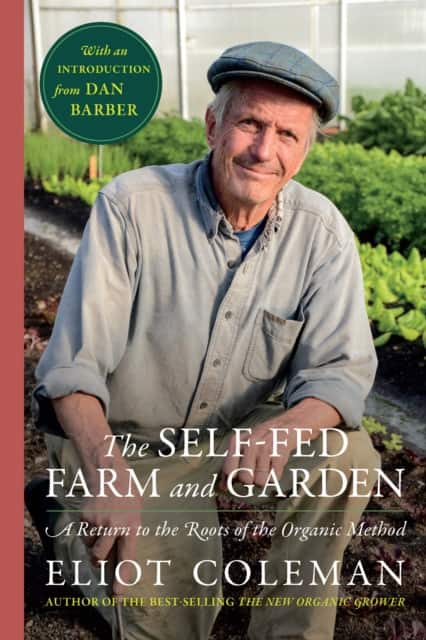 The Self-Fed Farm and Garden av Eliot Coleman