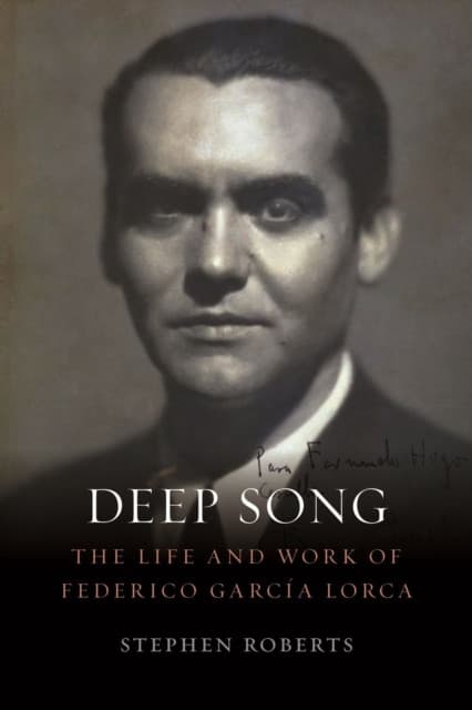 Deep Song – The Life and Work of Federico García Lorca