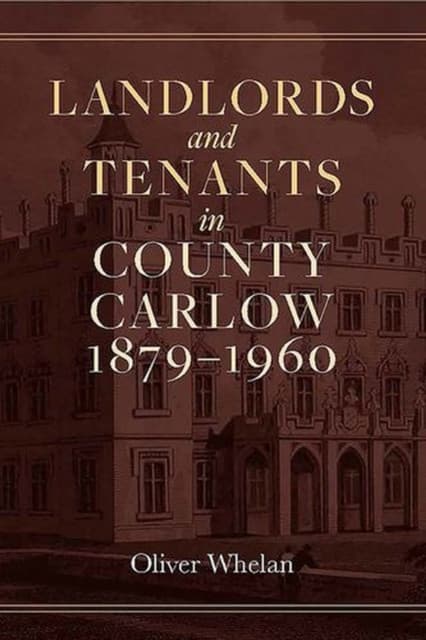 Landlords and tenants in County Carlow, 1879-1960