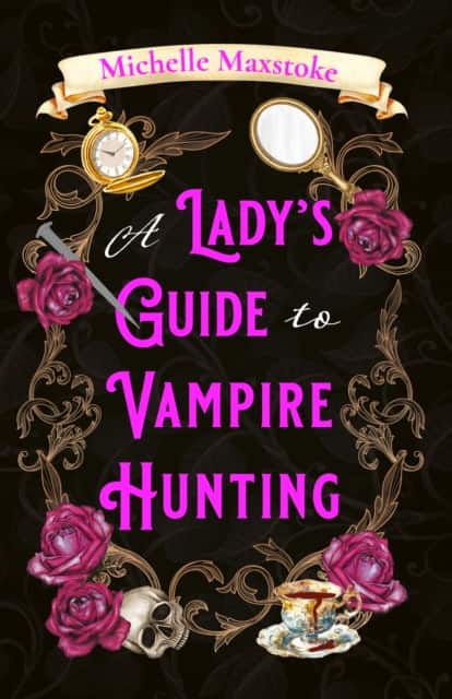A Lady's Guide to Vampire Hunting av Michelle Maxstoke