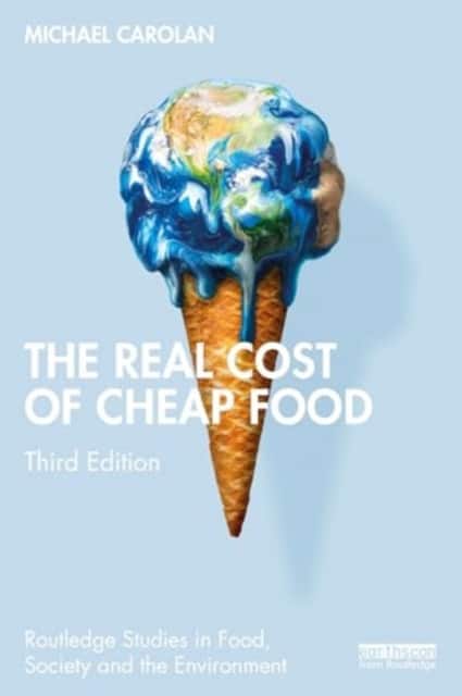 The Real Cost of Cheap Food av Michael Carolan