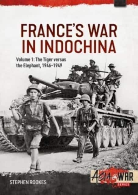 France’s War in Indochina Volume 1 av Stephen Rookes