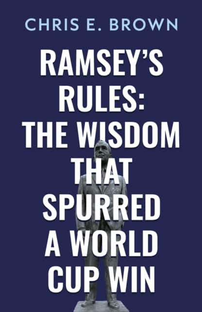 Ramsey’s Rules: The Wisdom that Spurred a World Cup Win av Chris E. Brown