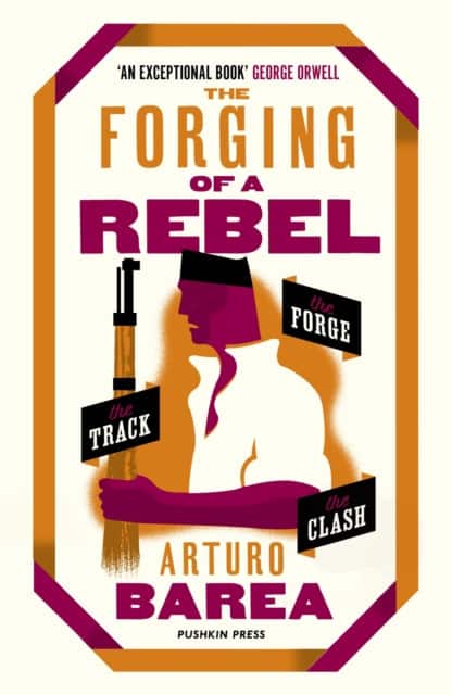 The Forging of a Rebel av Arturo Barea