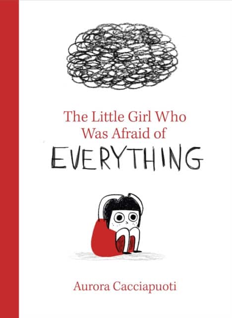 The Little Girl Who Was Afraid of Everything av Aurora Cacciapuoti