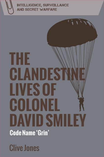 The Clandestine Lives of Colonel David Smiley av Clive Jones