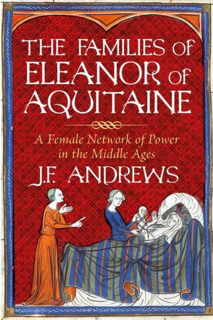 The Families of Eleanor of Aquitaine av J.F. Andrews