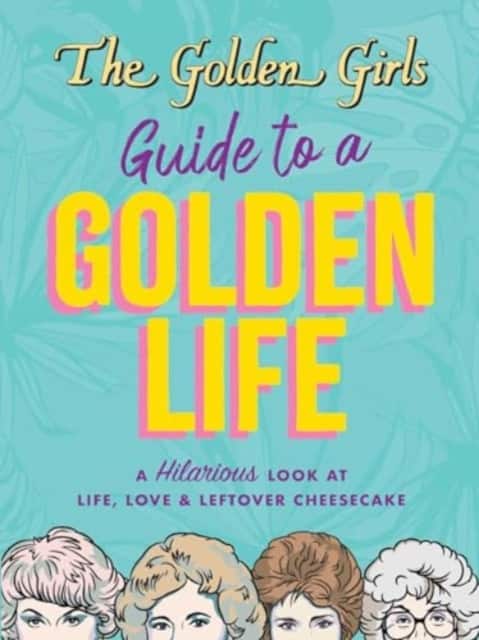 The Golden Girls Guide to a Golden Life av Michelle Lange