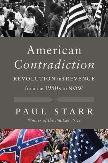 American Contradiction – Revolution and Revenge from the 1950s to Now