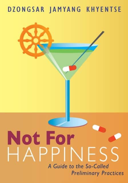 Not for Happiness av Dzongsar Jamyang Khyentse