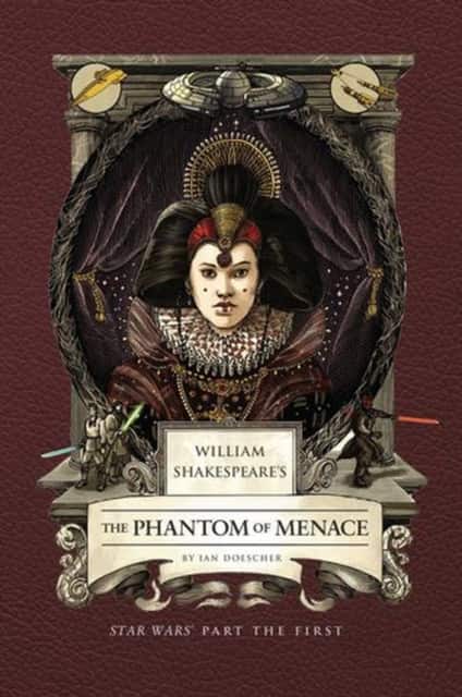 William Shakespeare's The Phantom of Menace: Star Wars Part the First av Ian Doescher