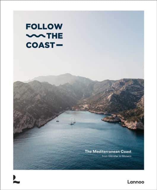 Follow the Coast – from Gibraltar to Monaco av Charles Van Haverbeke